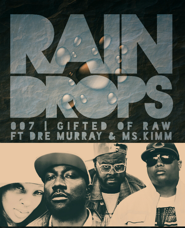 Gifted & 007 – Rain Drops feat. Dre Murray & Ms.Kimm