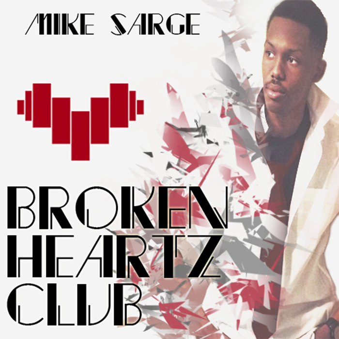 Mike Sarge – Broken Heartz Club