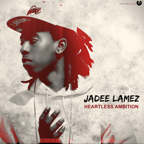 Jadee Lamez- Heartless Ambition