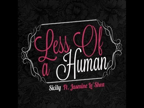 Sicily – Less Of A Human feat. Jasmine Le’Shea [Official Typography]