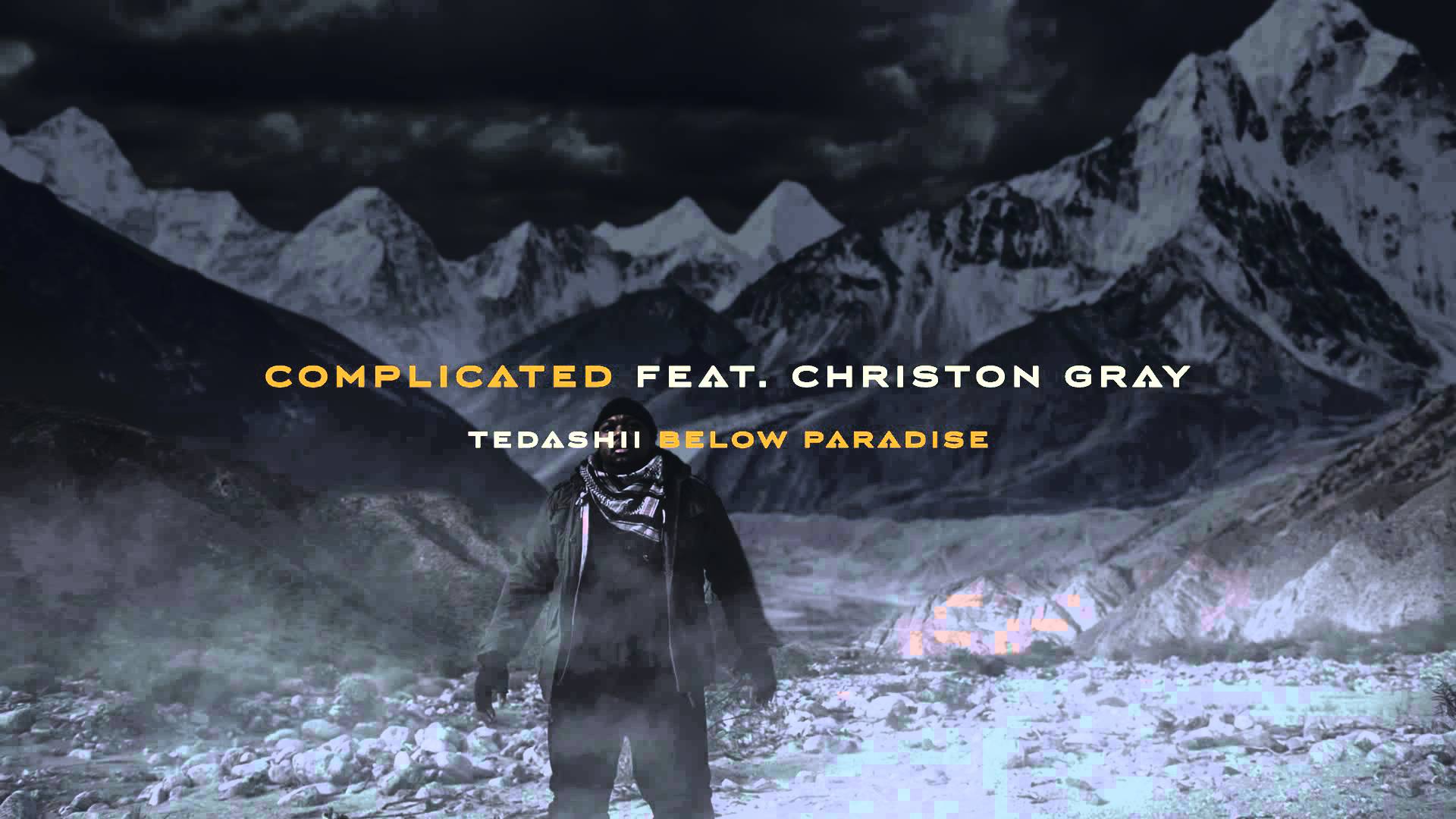 Tedashii – Complicated feat. Christon Gray