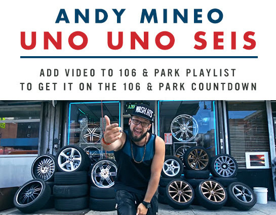 Help Get Andy Mineo’s “Uno Uno Seis” On BET’s 106 & Park Countdown