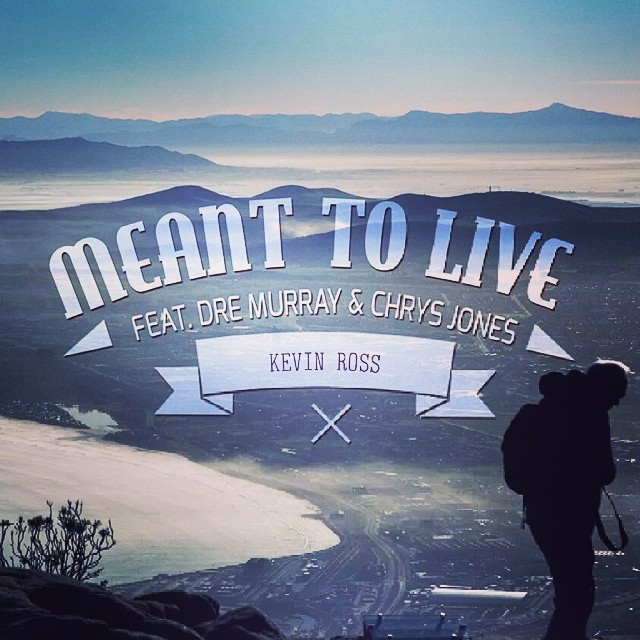 Kevin Ross – Meant To Live feat. Dre Murray & Chrys Jones