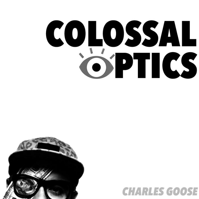 Charles Goose – Colossal Optics