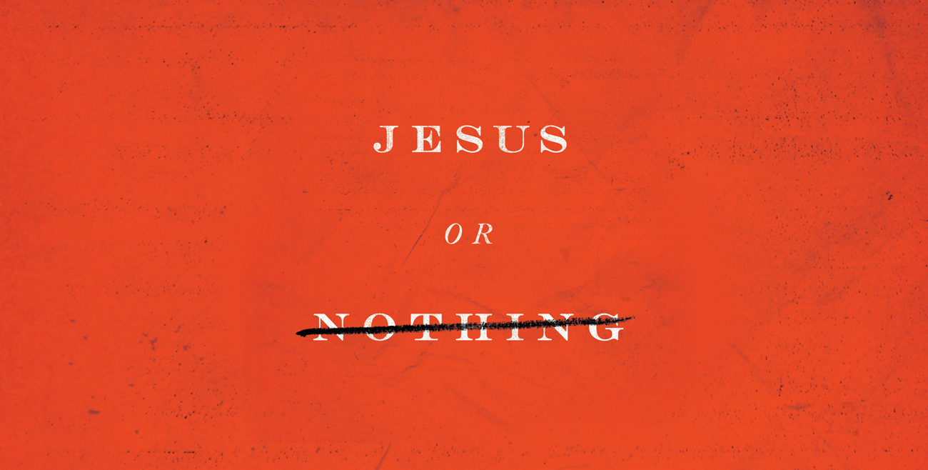 Dr. Dan DeWitt – Jesus Or Nothing