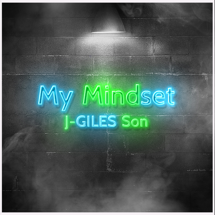 J-Giles Son – My Mindset