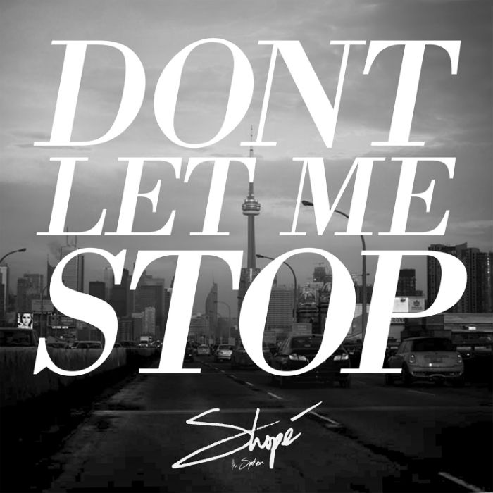 Shopé (fka Spoken) – Don’t Let Me Stop