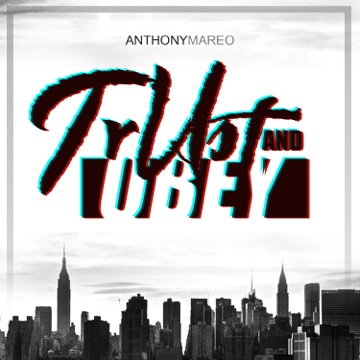 Anthony Mareo – Trust & Obey