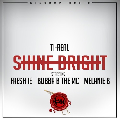 Ti-Real feat. Bubba B the MC, Fresh I.E., Melanie B – Shine Bright