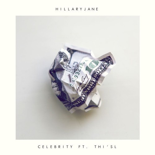 HillaryJane feat. Thi’sl – Celebrity