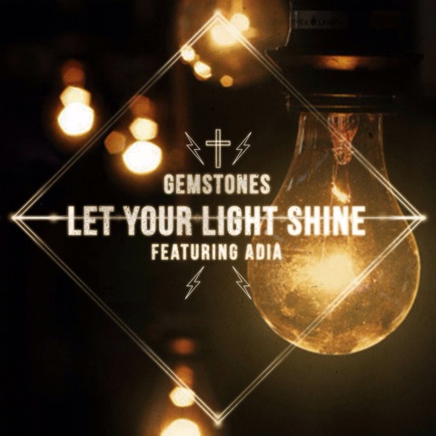 Gemstones – Let Your Light Shine Ft. Adia