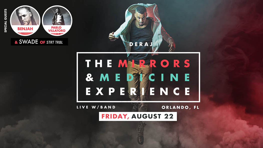 [FREE EVENT] Deraj: The Mirrors & Medicine Experience (Live w/Band) feat. Benjah & Pablo – Orlando, FL (August 22)