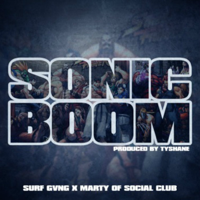 Surf Gvng – Sonic Boom Ft. Marty of Social Club