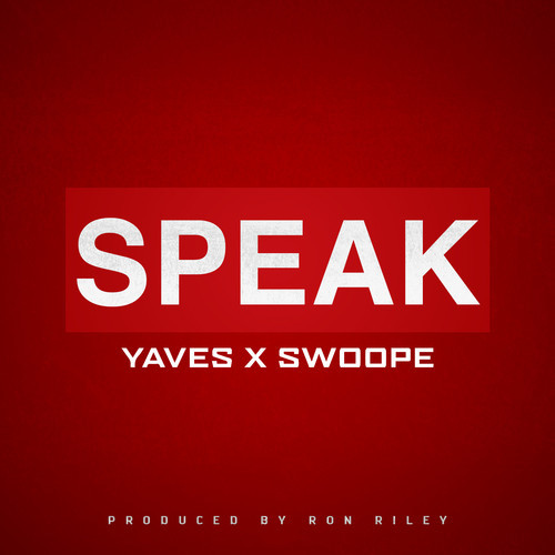 Yaves – Speak feat. Swoope [Produced by Ron Riley]