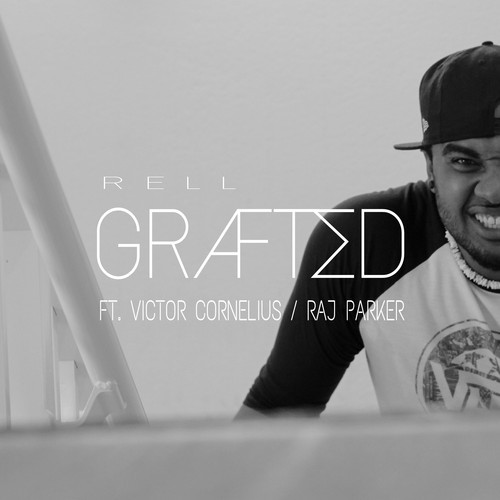 ReLL – Grafted Ft. Victor Cornelius & Raj Parker