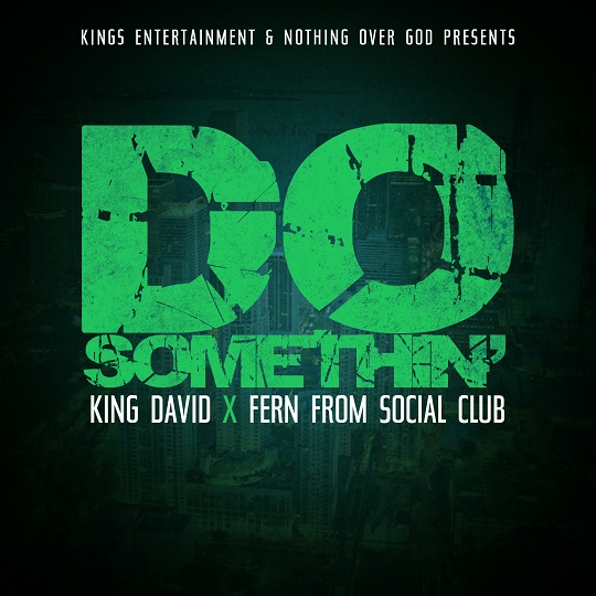 King David – Do Somethin’ feat. Fern Of Social Club