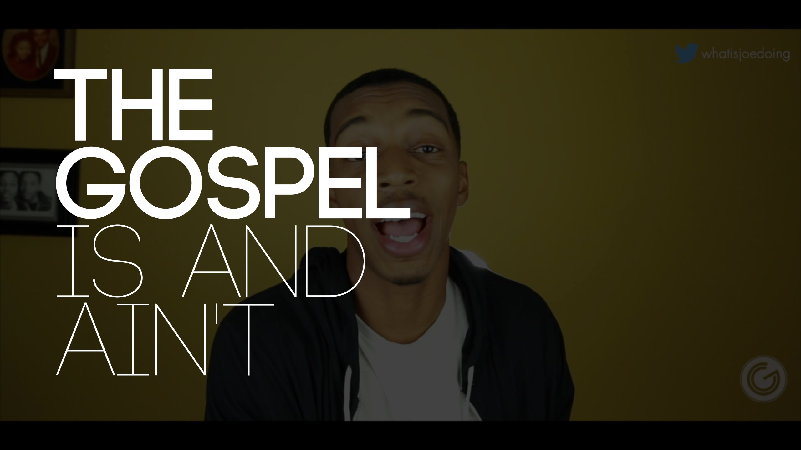 The Gospel Is And Ain’t