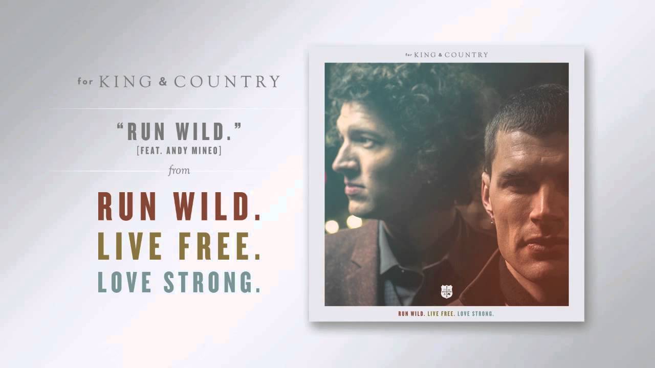 for KING & COUNTRY – Run Wild Ft. Andy Mineo