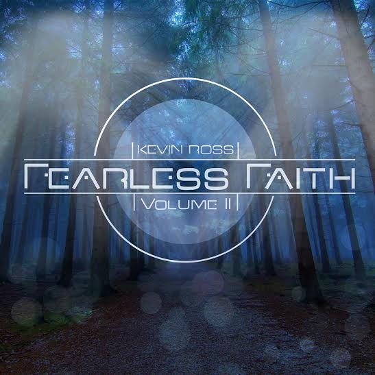 Kevin Ross – Fearless Faith Volume II