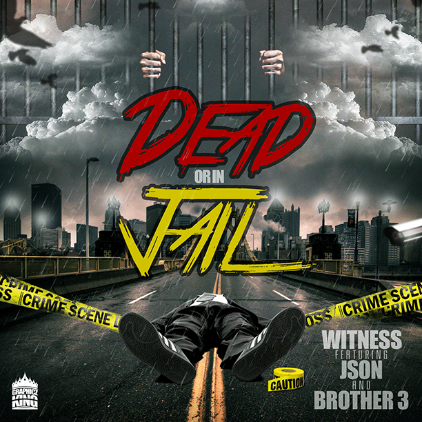 Witness – Dead Or In Jail (Feat. Json & Brother 3 )