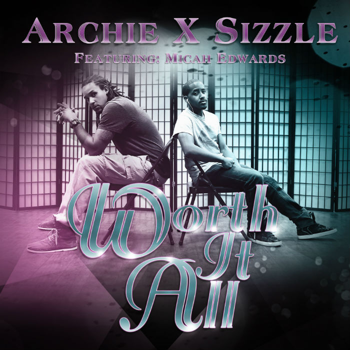 Archie & Sizzle – Worth It All feat. Micah Edwards