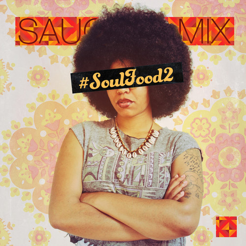 Sauce Remix – #SoulFood2