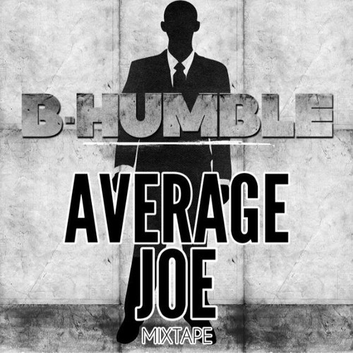 B-Humble – Average Joe Mixtape