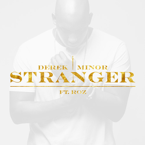 Derek Minor feat. Roz – Stranger