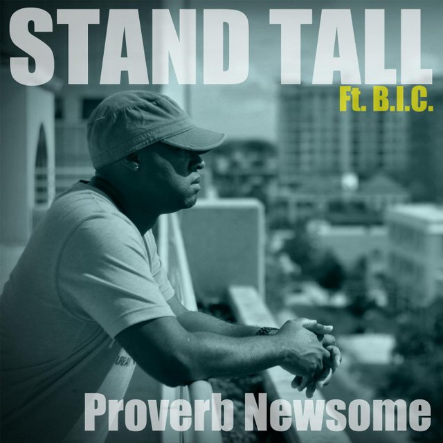 Proverb Newsome – Stand Tall feat. B.I.C.