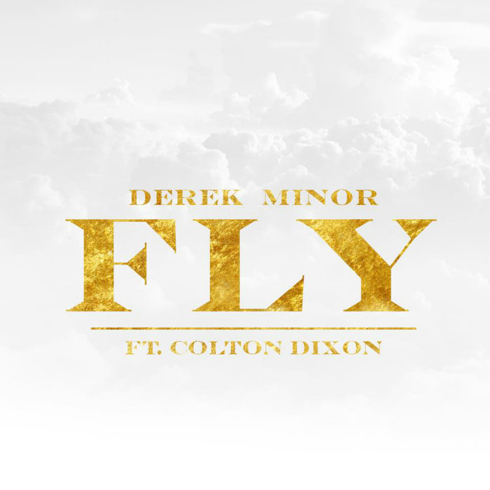 Derek Minor – Fly Ft. Colton Dixon