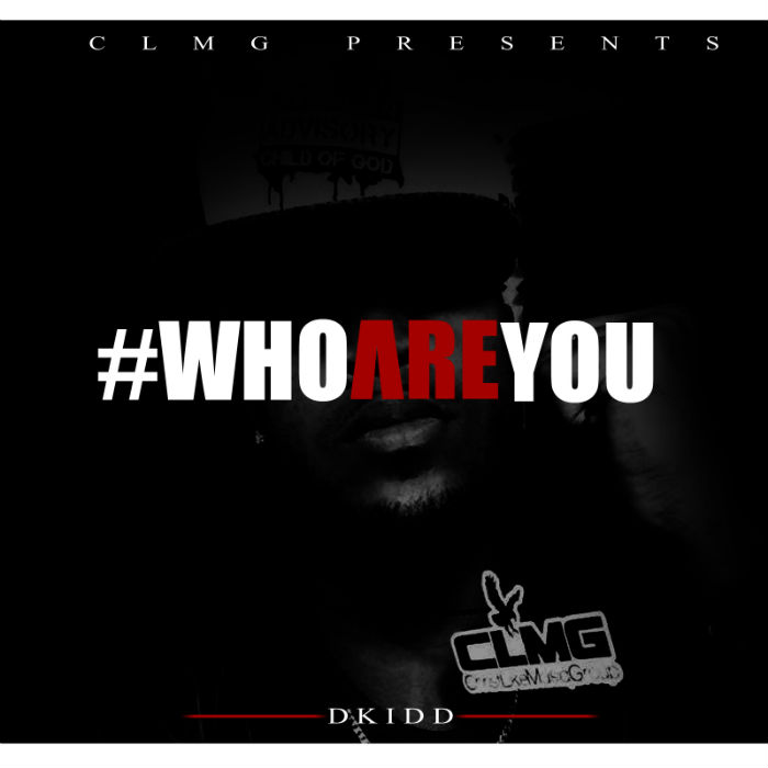 D Kidd – #WhoAreYou