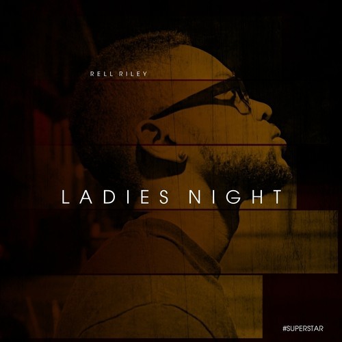 Rell Riley – Ladies Night