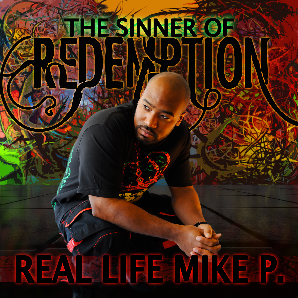 Real Life Mike P. – Sinner of Redemption