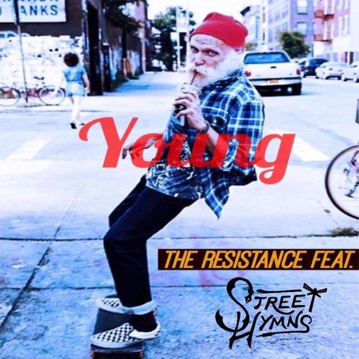 The Resistance – Young feat. Street Hymns