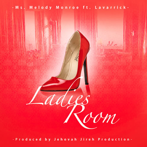 Ms. Melody Monroe – Ladies Room feat. Lavarrick