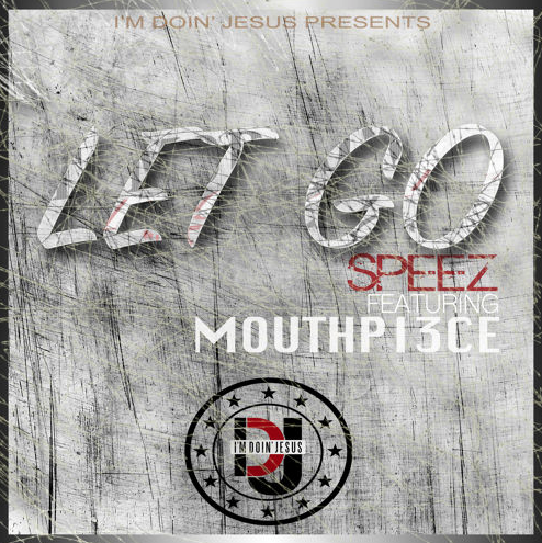 Speez – Let Go feat. MouthPi3ce