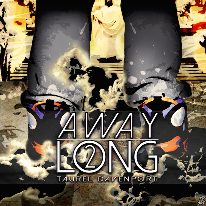 Taurel Davenport – Away 2 Long