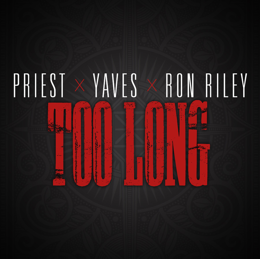 Priest – Too Long feat. Yaves & Ron Riley