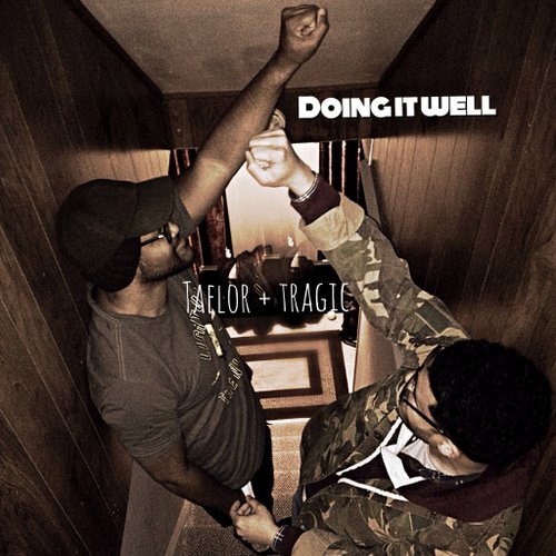 Taelor Gray – Doing It Well feat. Tragic Hero