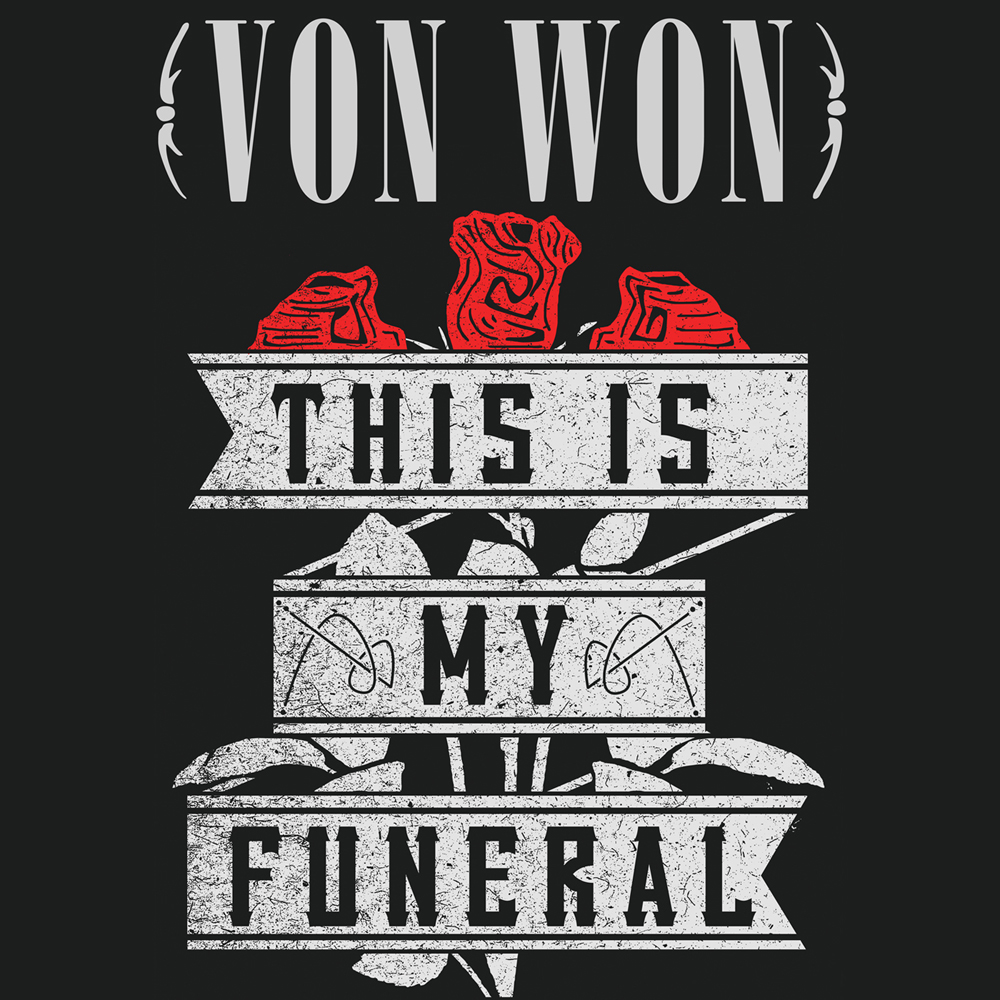 Von Won – This Is My Funeral