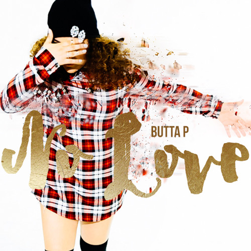 Butta P. – No Love