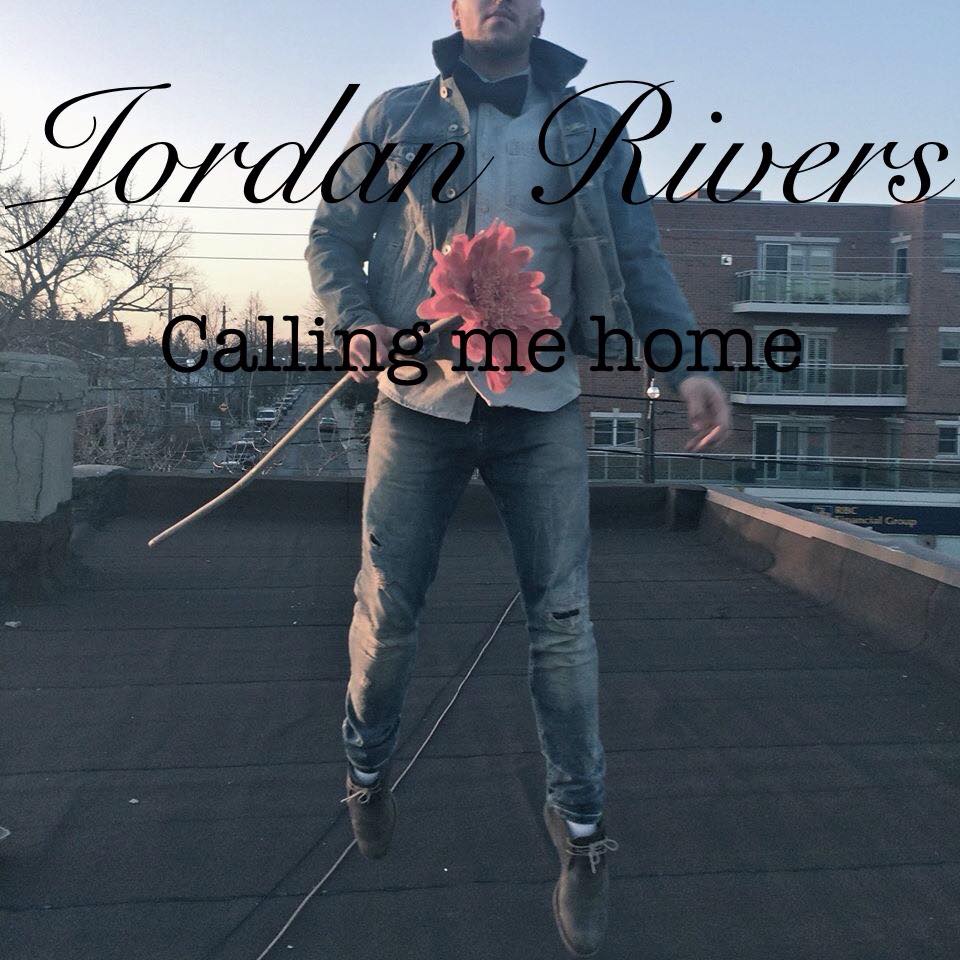 Jordan Rivers – Calling Me Home