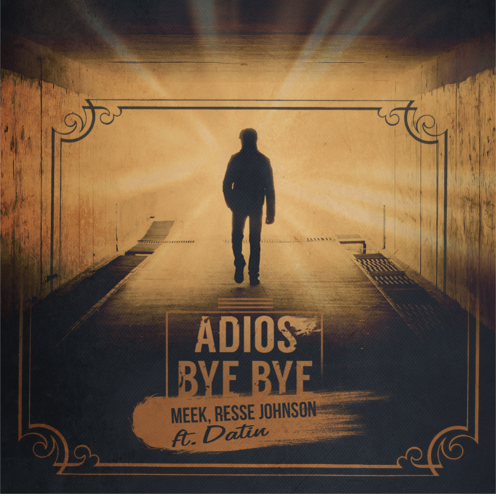 Meek – Adios Bye Bye feat. Datin & Resse Johnson