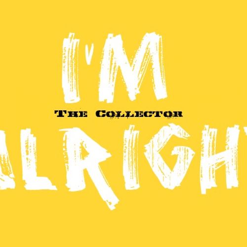 The Collector – I’m Alright