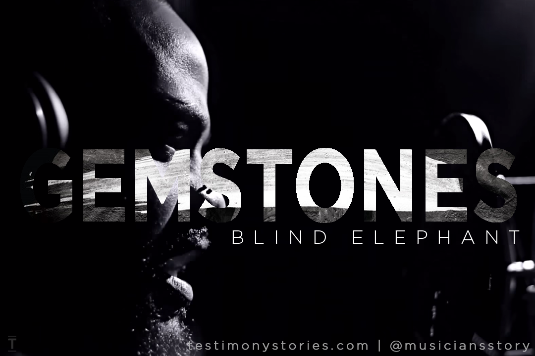 Gemstones – Testimony: A Musician’s Story – Blind Elephant