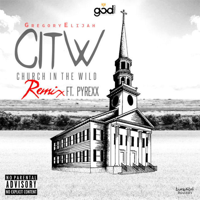 GregoryElijah – Church in the Wild (Remix) feat. PyRexx