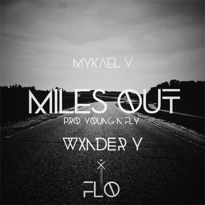 Mykael V – Miles Out feat. FLO & WxNDER Y