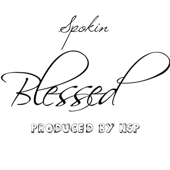 Spokin – Blessed (Produced by NSP)