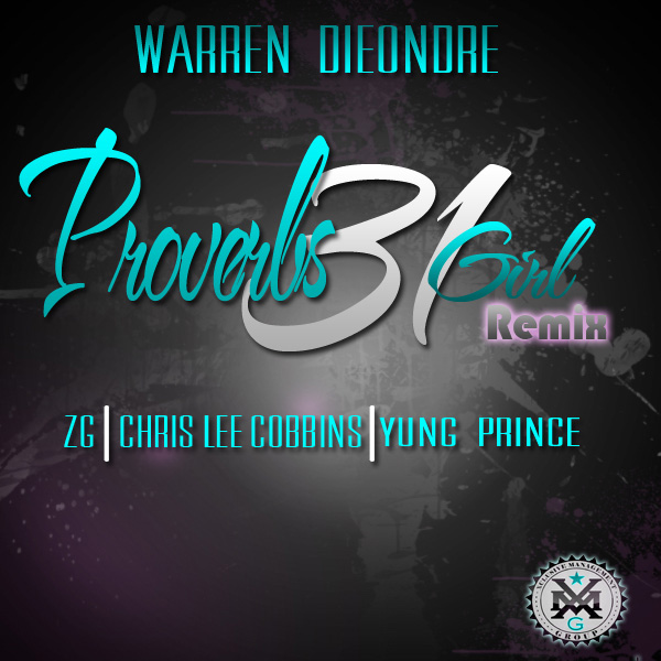 Warren Dieondre – Proverbs 31 Girl (Remix) feat. ZG, Chris Lee Cobbins & Yung Prince