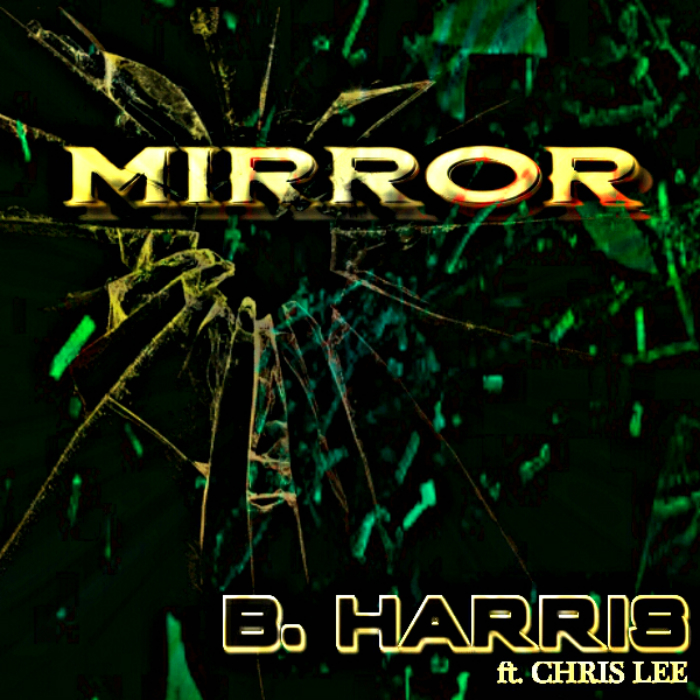 B. Harris – Mirror feat. Chris Lee